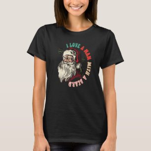 I Love A Man With Beard Santa Claus Merry Christma T-Shirt