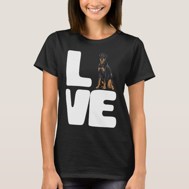 I Love A My Dog Rottweiler T-Shirt (Front)