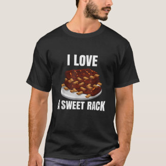 I Love A Sweet Rack BBQ Grilling Ribs Father s Day T-Shirt