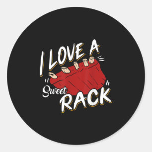 I Love A Sweet Rack - Funny Mens Bbq Ribs & Gr Classic Round Sticker
