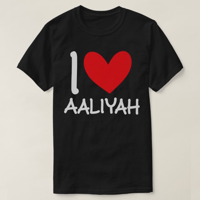 I Love Aaliyah Name Personalized Girl Woman Bff Fr T-Shirt (Design Front)