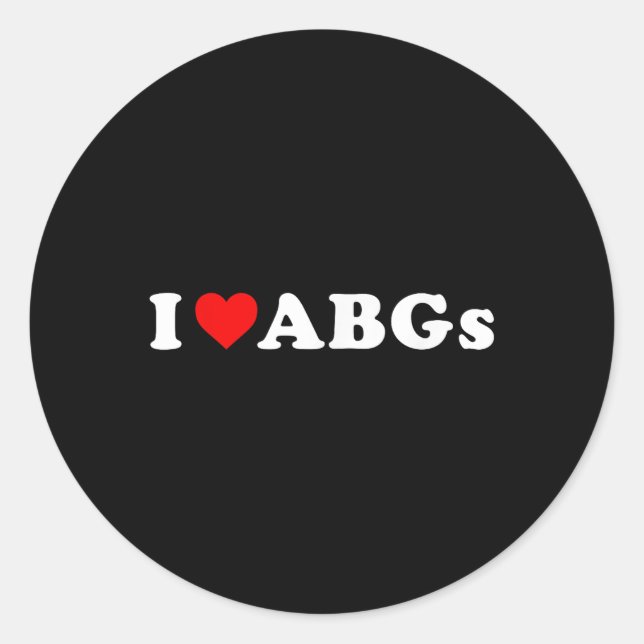 I Love Abgs Funny I Heart Abgs  Classic Round Sticker (Front)