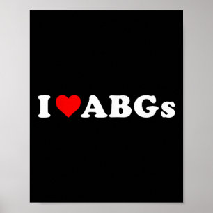 I Love Abgs Funny I Heart Abgs Poster