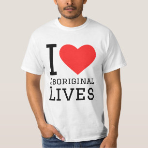 I love aboriginal lives T-Shirt
