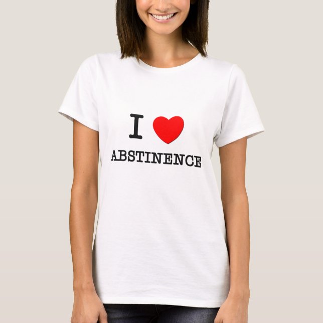I Love Abstinence T-Shirt (Front)