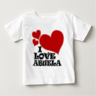 I LOVE ABUELA BABY T-Shirt