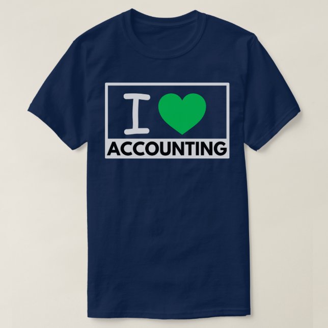 I Love Accounting 12 T-Shirt (Design Front)
