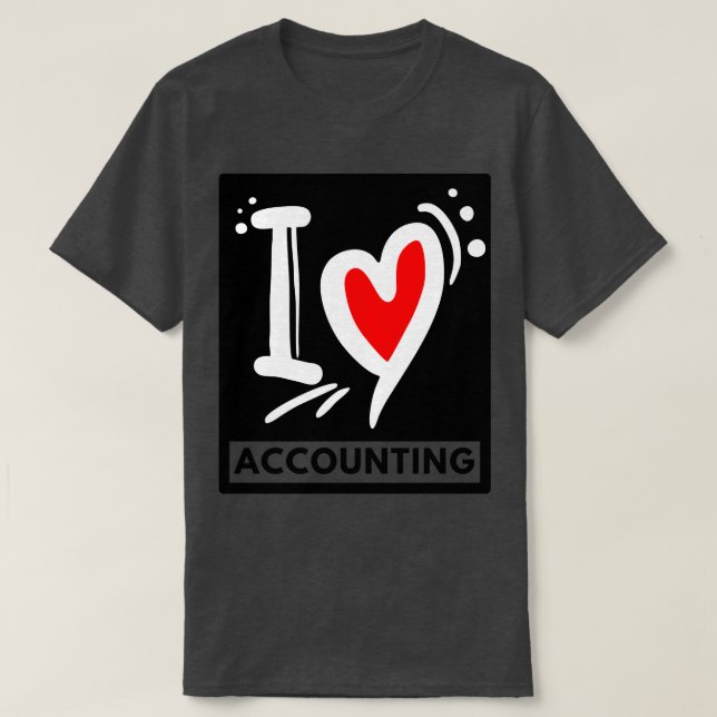I Love Accounting 2 T-Shirt (Design Front)