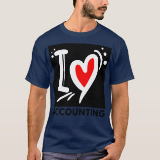 I Love Accounting 4 T-Shirt