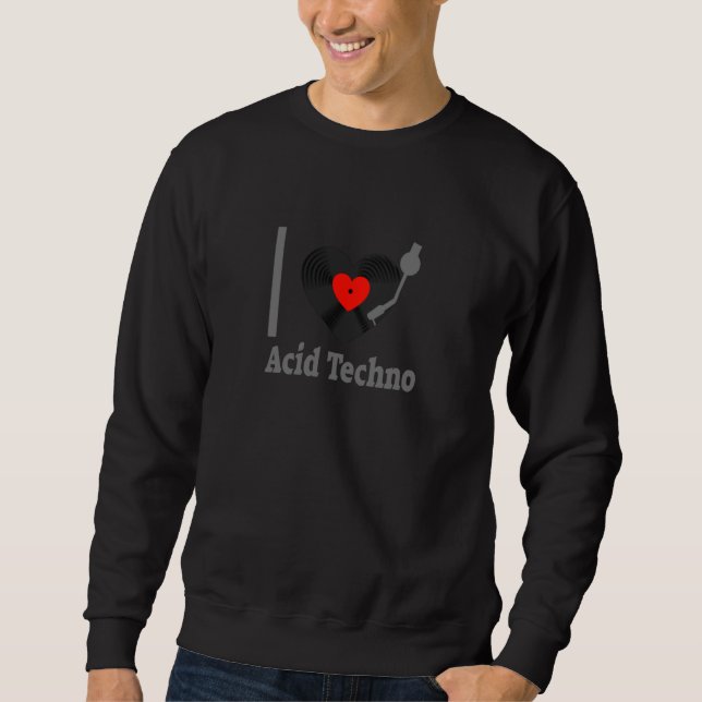I Love Acid Techno Music Idea DJ Scarf Plate Heart Sweatshirt (Front)