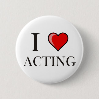 I love Acting 6 Cm Round Badge