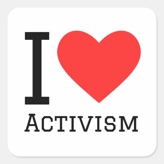 I love activism square sticker (Front)