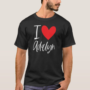 I Love Adalyn Name Personalised Girl Woman Bff Fri T-Shirt