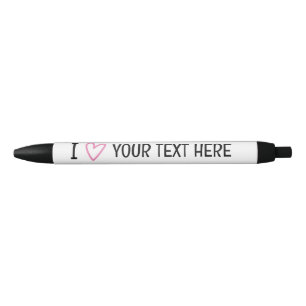 I Love Add Your Own Text Personalised Template Black Ink Pen
