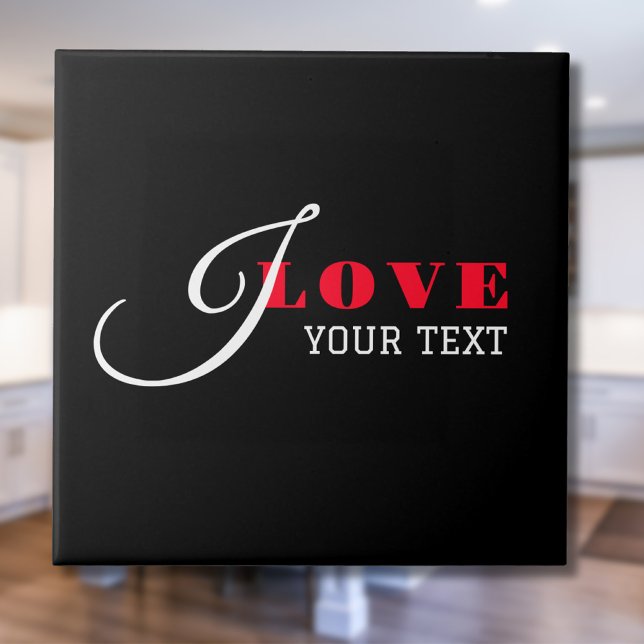 I love ( add your text) Black Valentine Gift Ceramic Tile (Creator Uploaded)