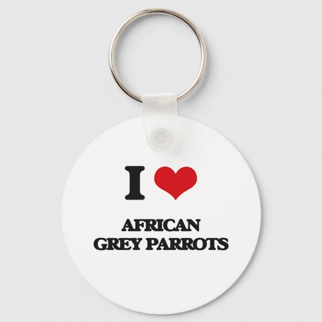 I love African Grey Parrots Key Ring (Front)