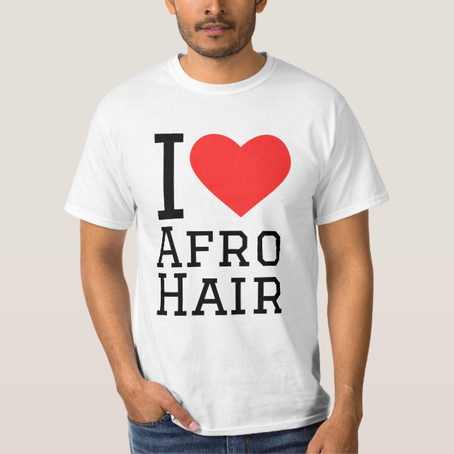 I love Afro hair  T-Shirt (Front)