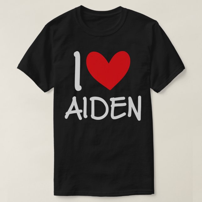 I Love Aiden Name Personalized Girl Woman BFF Frie T-Shirt (Design Front)