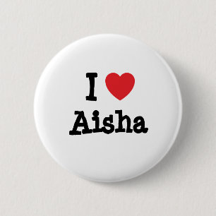I love Aisha heart T-Shirt 6 Cm Round Badge