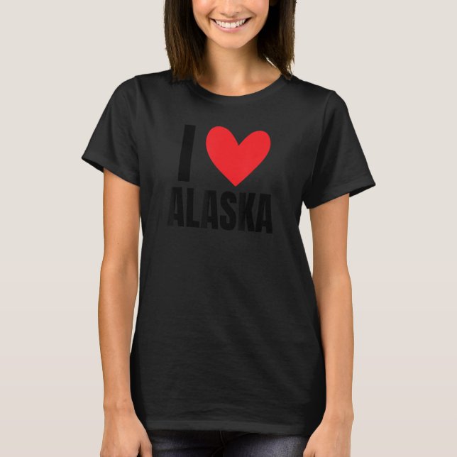 I Love Alaska State Anchorage Fairbanks Juneau Las T-Shirt (Front)