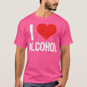 I Love Alcohol T-Shirt