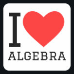 I love algebra square sticker<br><div class="desc">I love algebra , for math lovers</div>