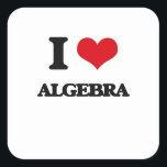 I Love Algebra Square Sticker<br><div class="desc">Use the search tool at my store to find other Algebra merchandise. I Love Algebra products available on tshirts, sweatshirts, kids shirts, infant onsies, stickers, magnets, and much more Algebra clothing fully customisable to your specifications. If you like what you see, please link to my store (www.zazzle.com/giftshirt) or email a...</div>