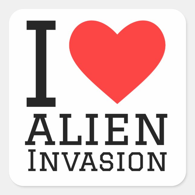 I love alien invasion square sticker (Front)