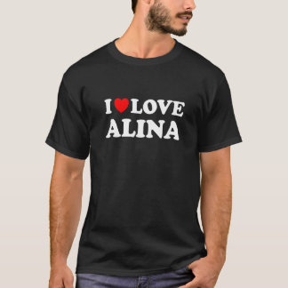 I Love Alina I Heart Alina T-Shirt