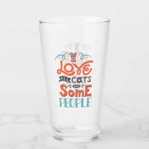 I love all cats and some people glass