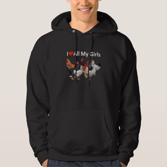I Love All My Girls Chicken Hoodie (Front)