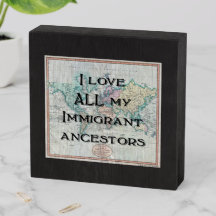 I Love ALL My Immigrant Ancestors | 