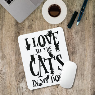 I Love All The Cats In My Home Mouse Pad