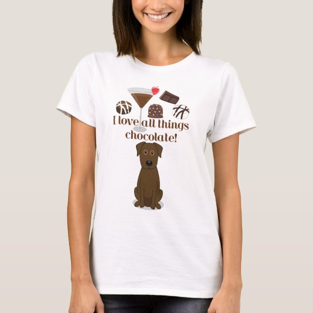 I love all things chocolate! Chocolate Fun T-Shirt (Front)