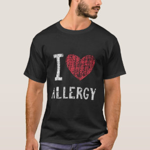 I Love Allergy Gift For Men Women Kids T-Shirt