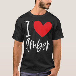 I Love Amber Name Personalised Girl Woman Bff Frie T-Shirt