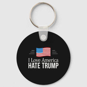 I Love America - Hate Trump -  Key Ring