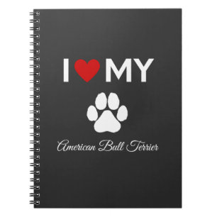 I love American Bull Terrier dog custom text Notebook