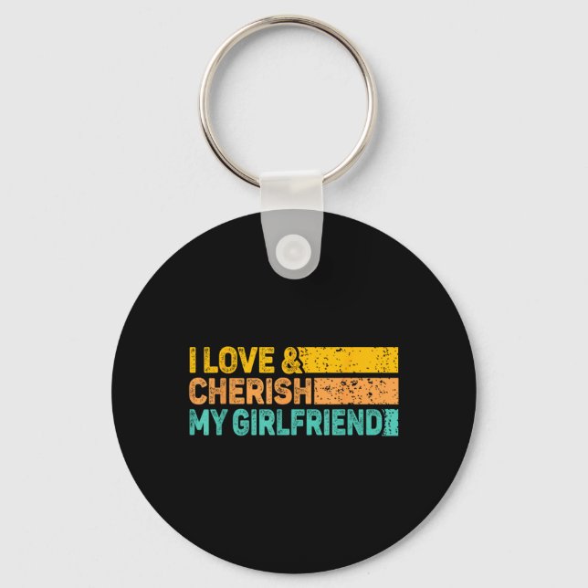 I Love &amp; Cherish My Girlfriend Romantic Relati Key Ring (Front)
