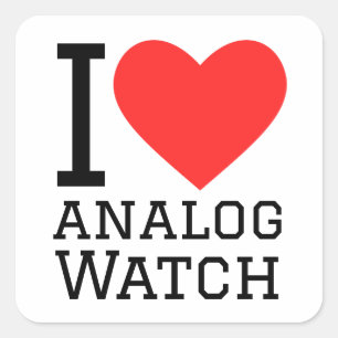 I love analogue watch square sticker