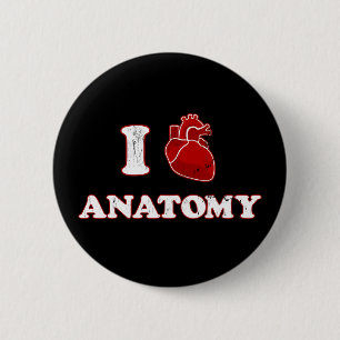i love anatomy 6 cm round badge