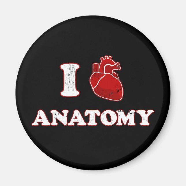 i love anatomy magnet (Front)