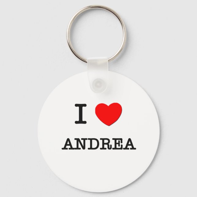 I Love Andrea Key Ring (Front)