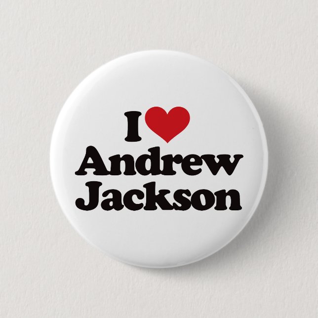 I Love Andrew Jackson 6 Cm Round Badge (Front)