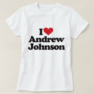 I Love Andrew Johnson T-Shirt