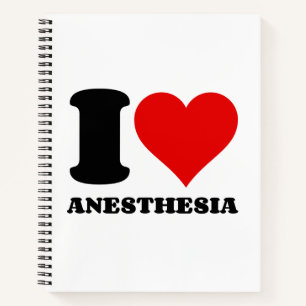 I LOVE ANESTHESIA NOTEBOOK