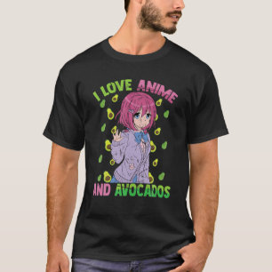 I Love Anime And Avocados - Kawaii Otaku - Cute Ma T-Shirt