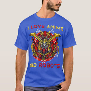 I Love Anime And Robots  Otaku Robot Samurais Mang T-Shirt