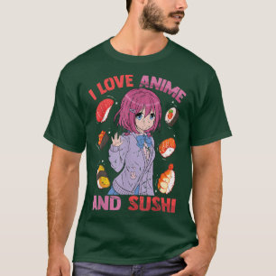 I Love Anime And Sushi Kawaii Otaku Cute Manga G T-Shirt