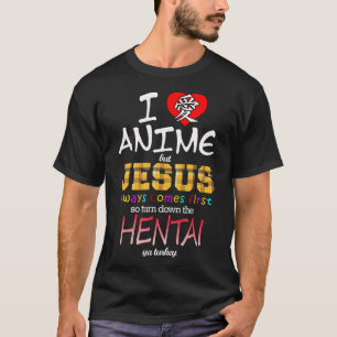I Love Anime But Jesus Always Comes First T-Shirti T-Shirt